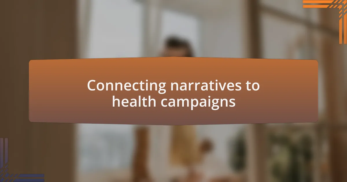 Connecting narratives to health campaigns