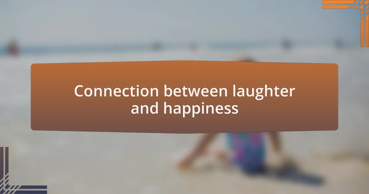 Connection between laughter and happiness