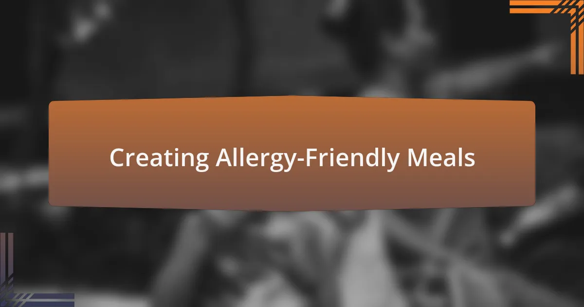 Creating Allergy-Friendly Meals