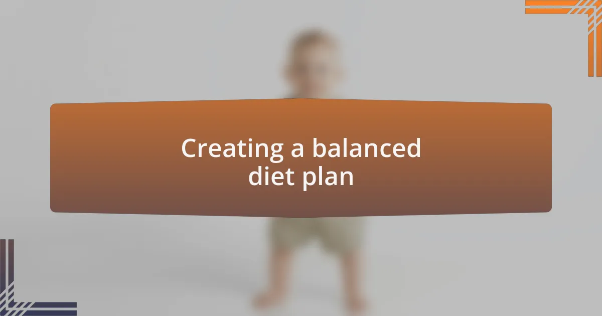 Creating a balanced diet plan
