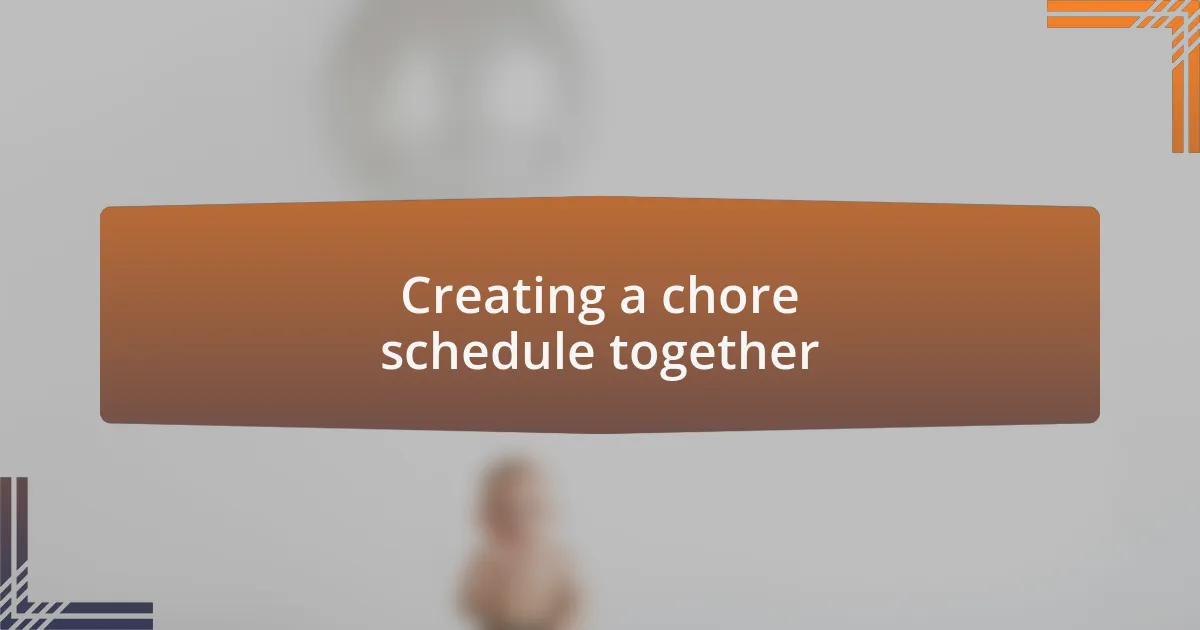 Creating a chore schedule together