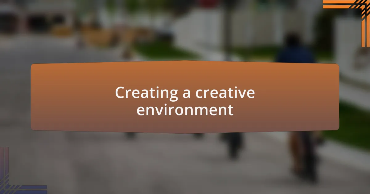 Creating a creative environment