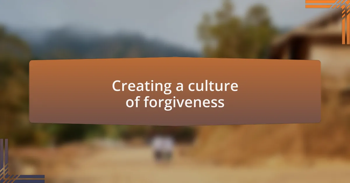 Creating a culture of forgiveness