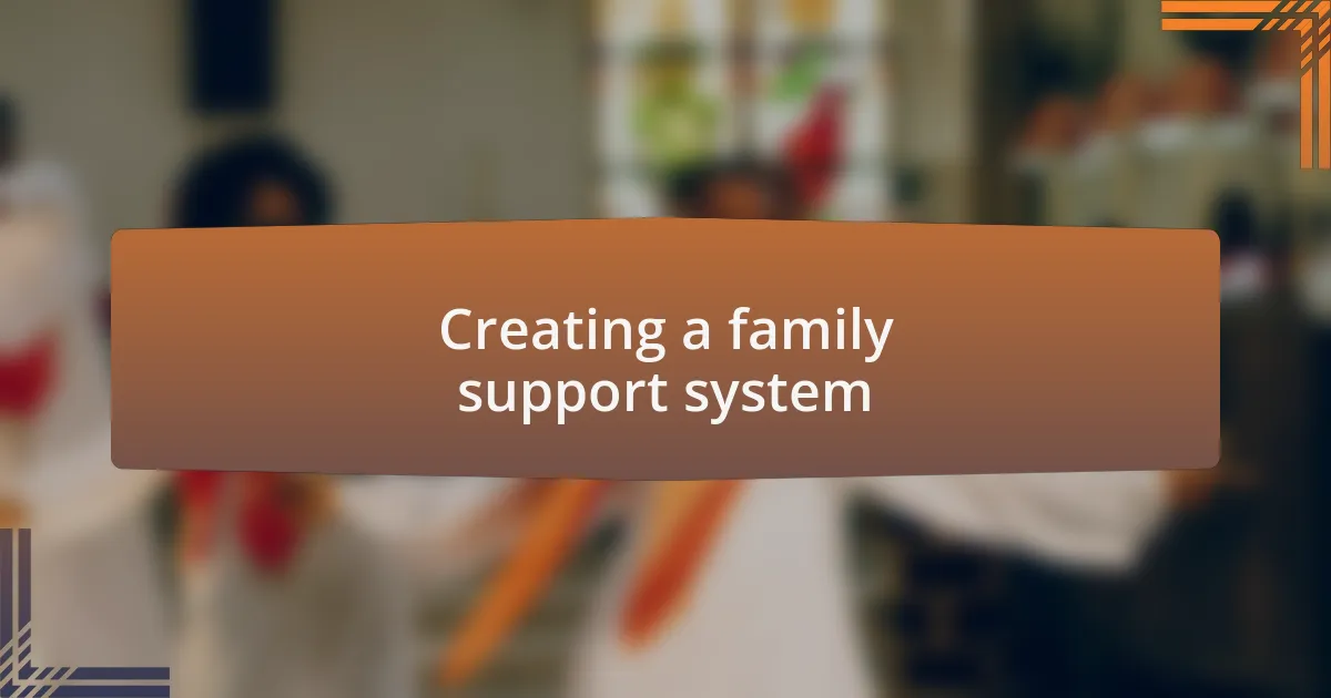 Creating a family support system