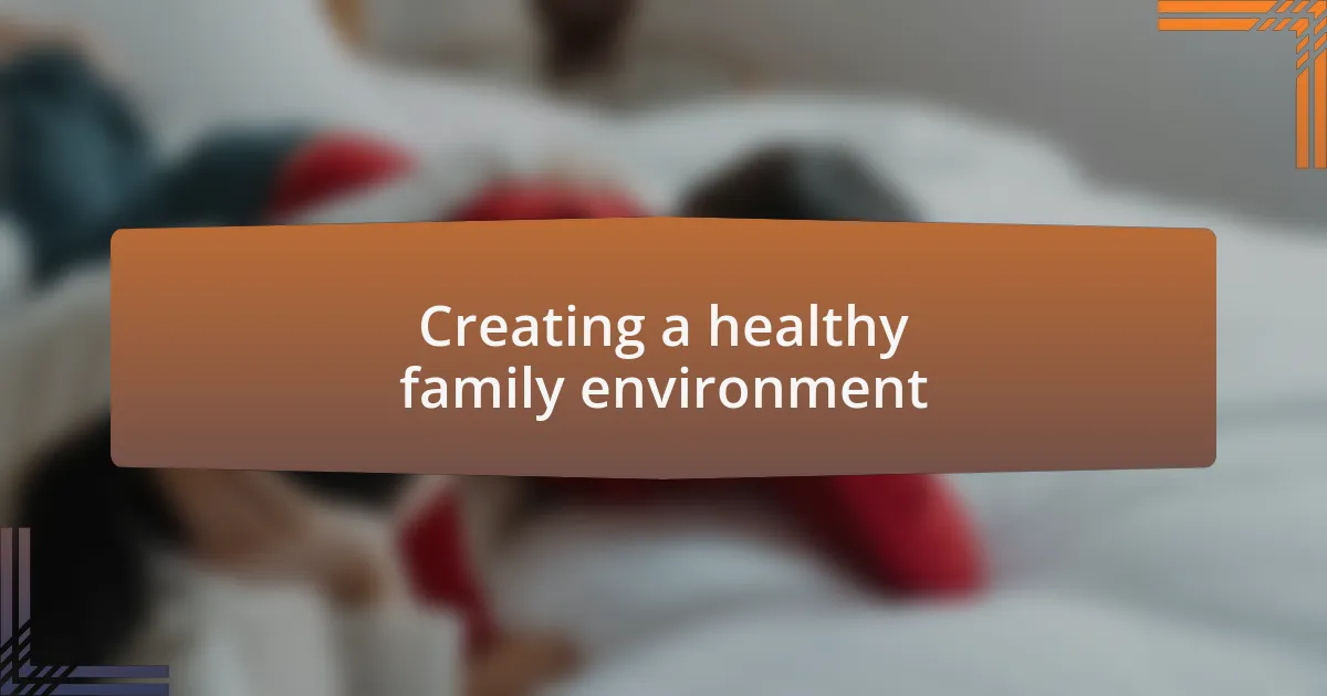 Creating a healthy family environment