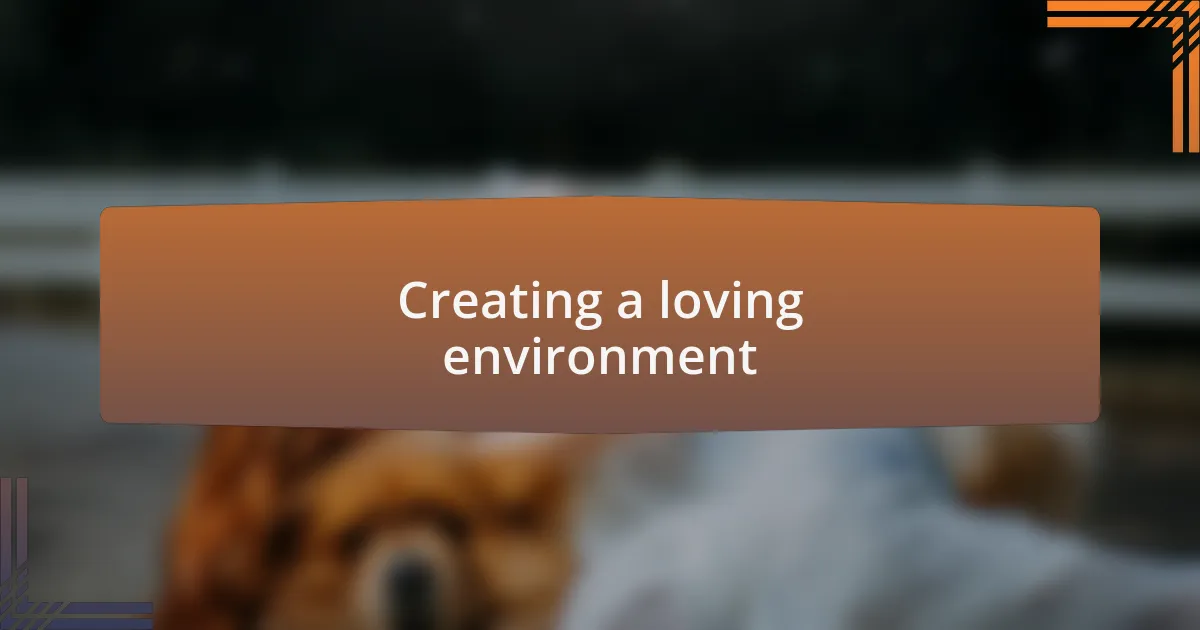 Creating a loving environment