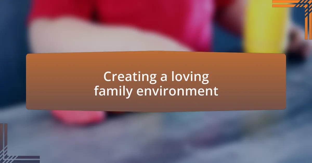 Creating a loving family environment