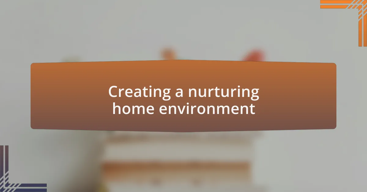 Creating a nurturing home environment