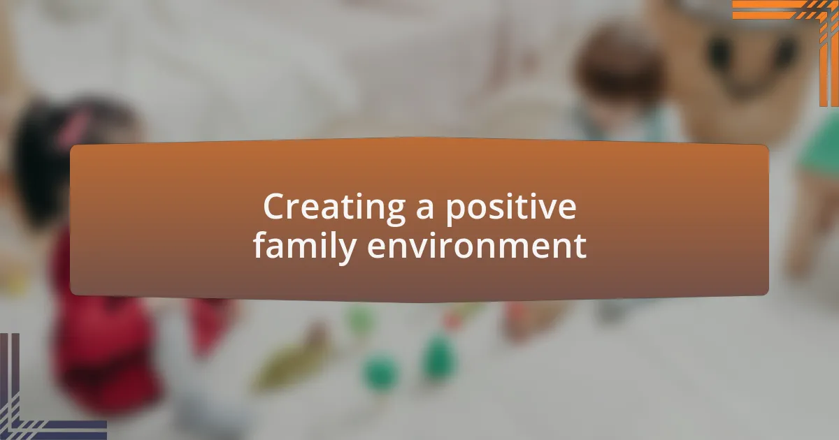 Creating a positive family environment