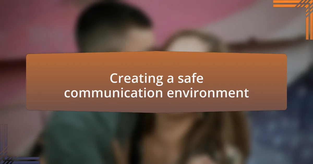Creating a safe communication environment