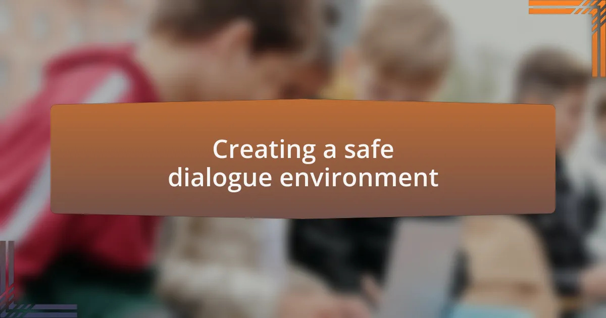 Creating a safe dialogue environment