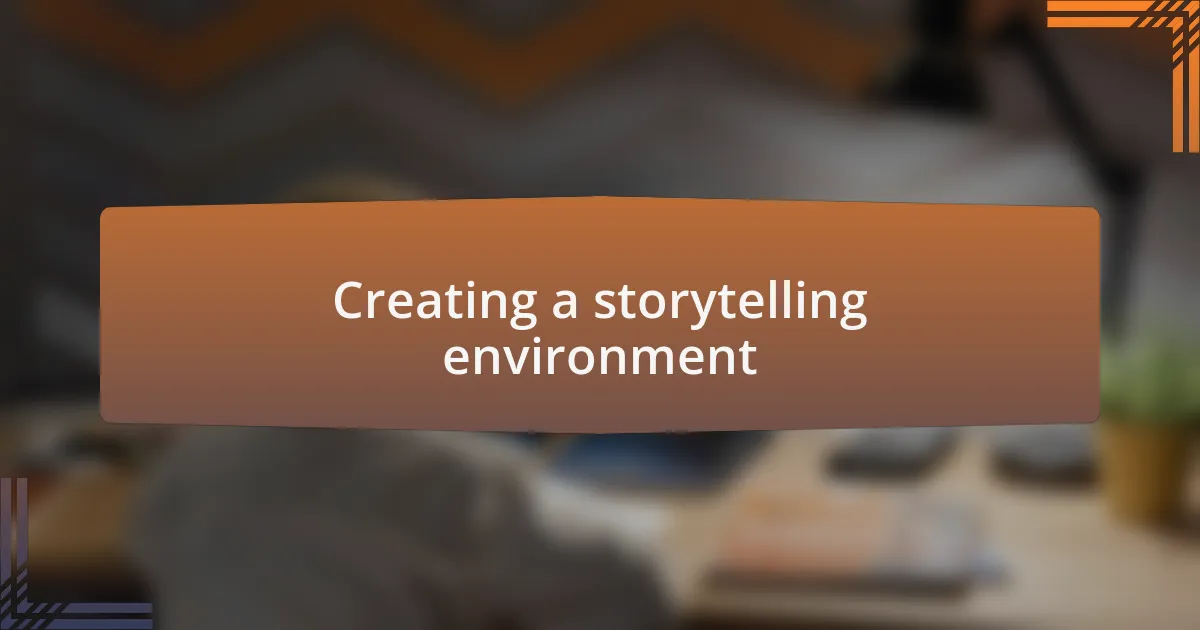Creating a storytelling environment