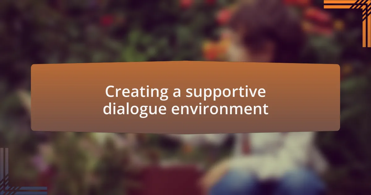 Creating a supportive dialogue environment