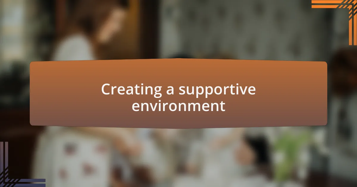 Creating a supportive environment