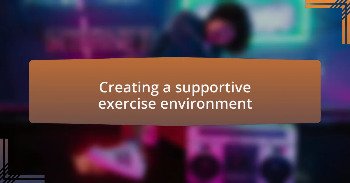 Creating a supportive exercise environment