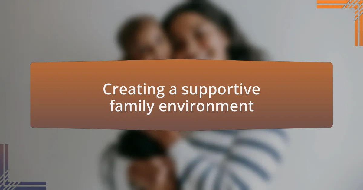 Creating a supportive family environment