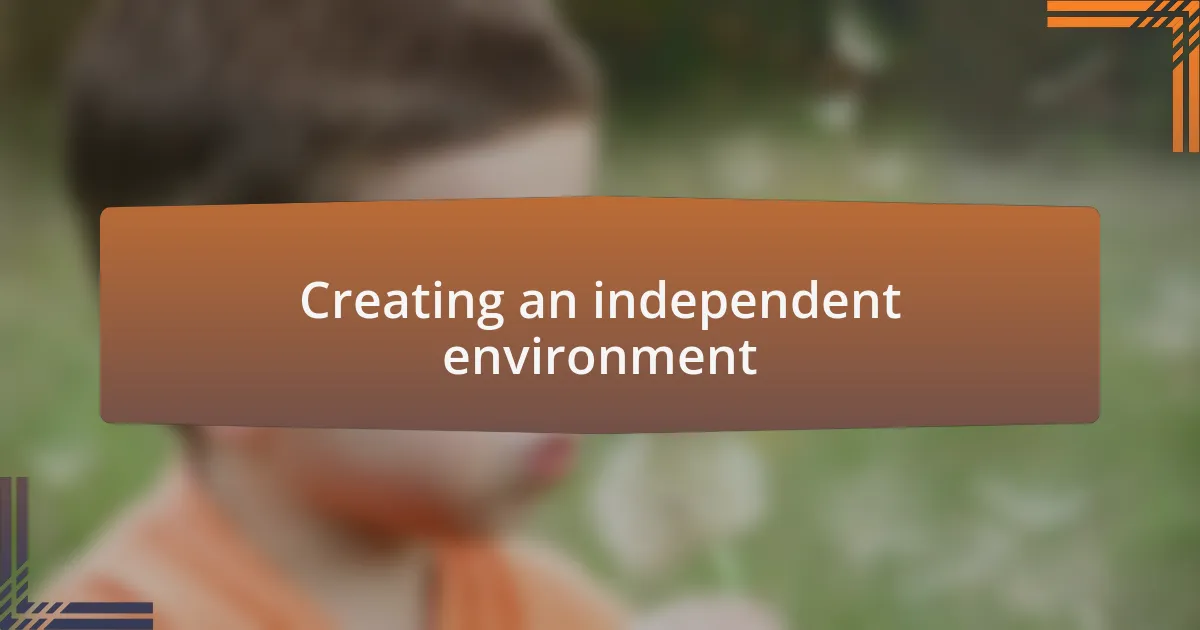 Creating an independent environment