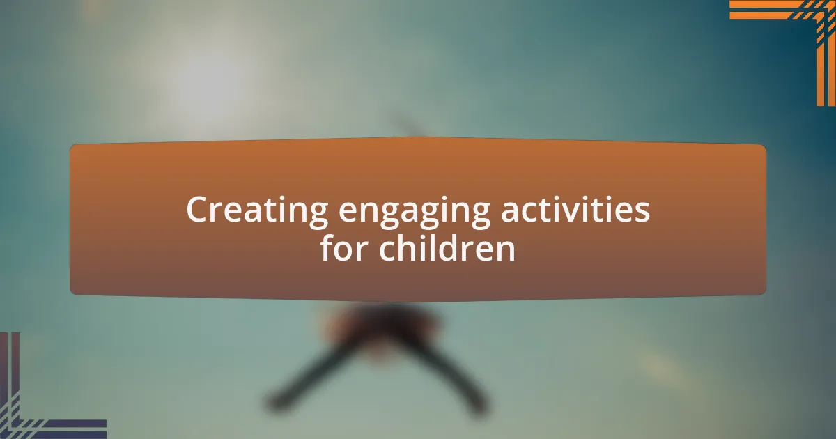 Creating engaging activities for children