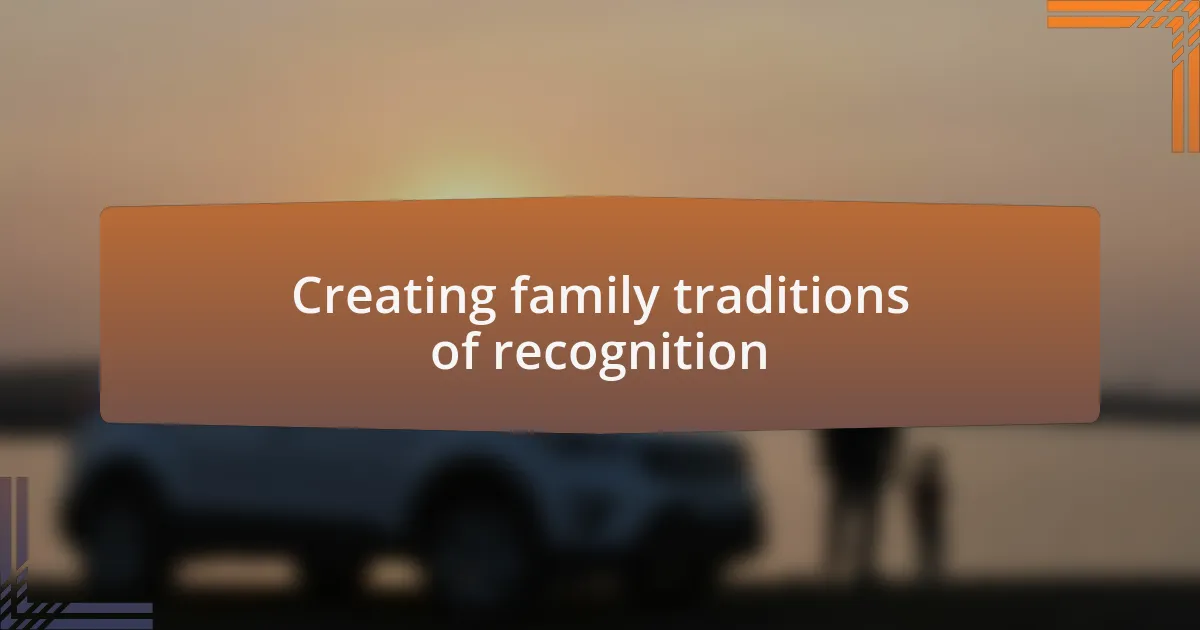 Creating family traditions of recognition
