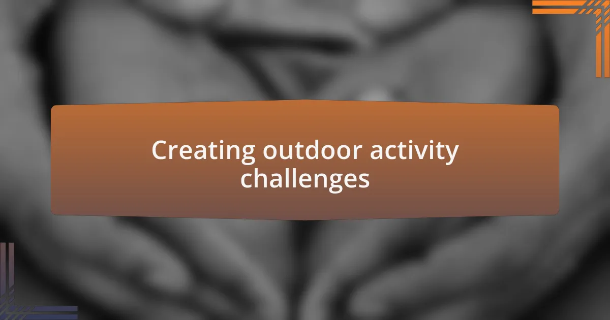 Creating outdoor activity challenges