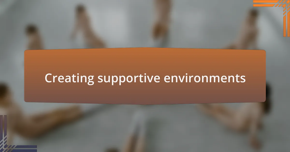 Creating supportive environments