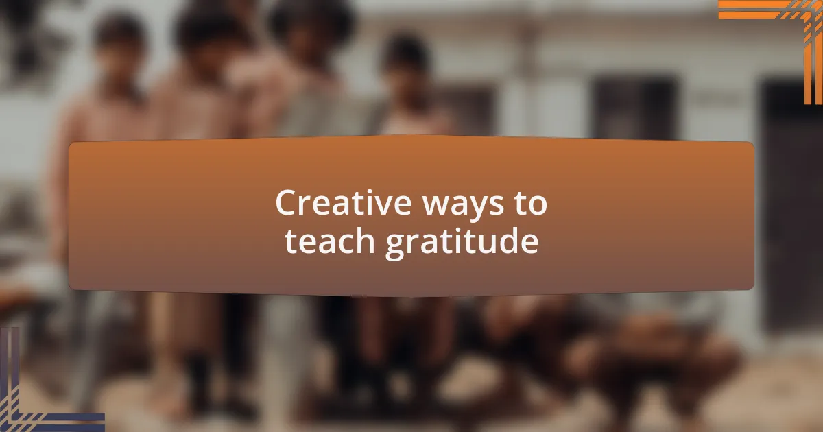 Creative ways to teach gratitude