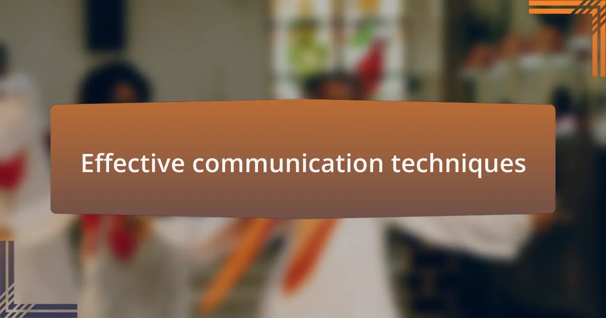 Effective communication techniques