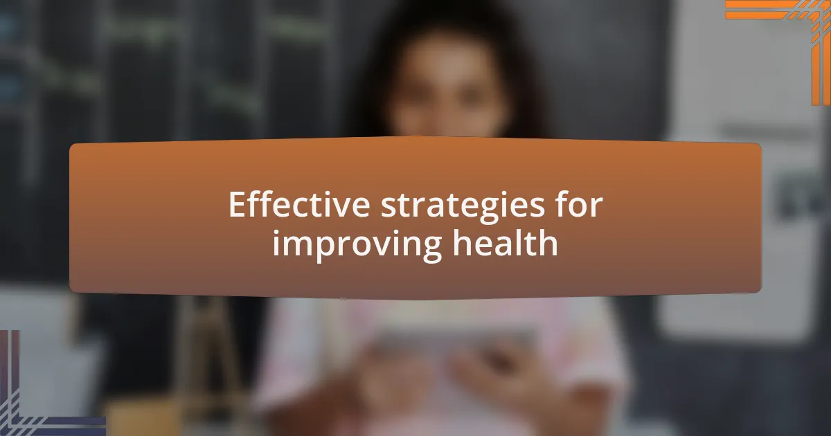 Effective strategies for improving health