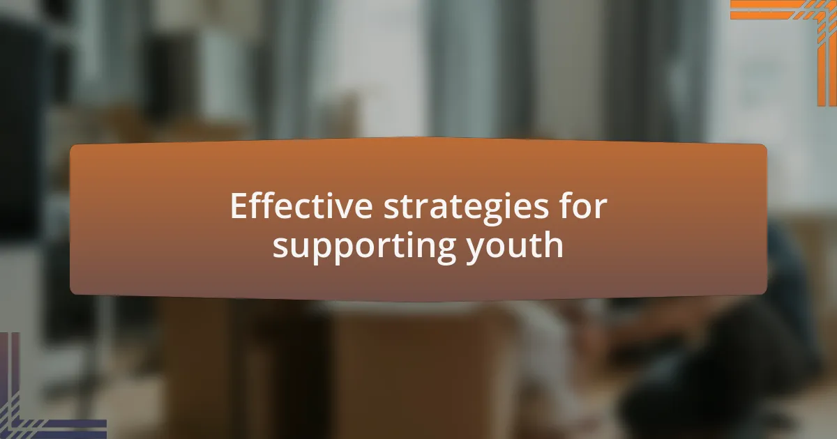 Effective strategies for supporting youth