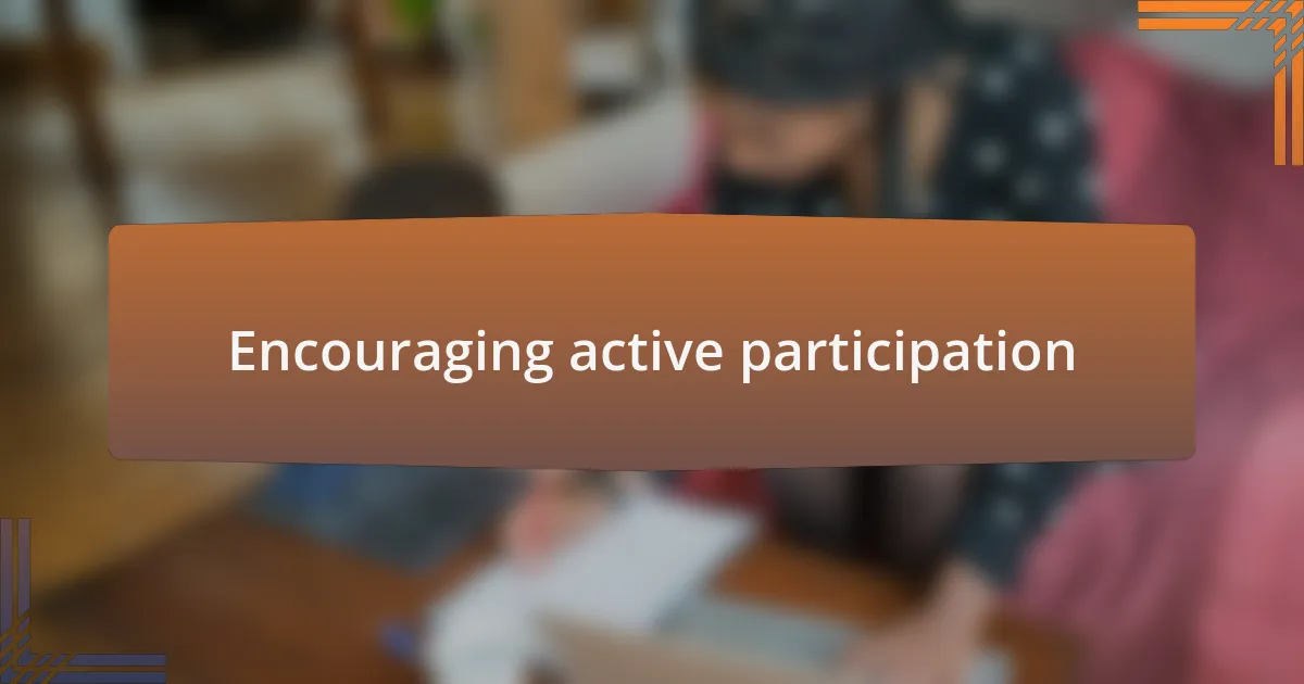 Encouraging active participation