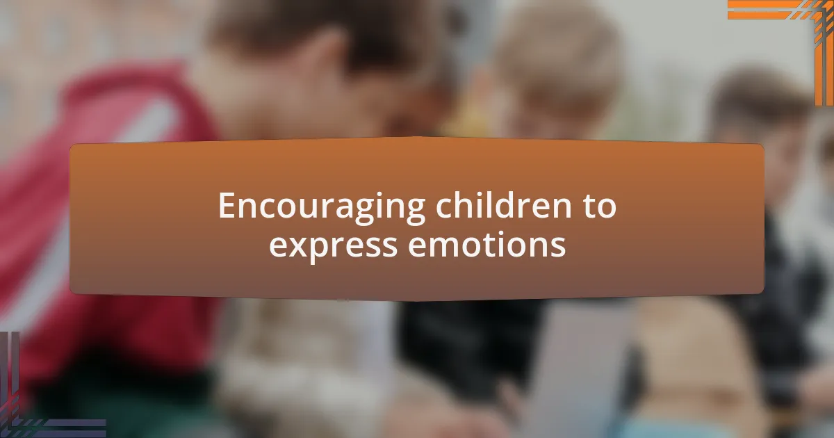 Encouraging children to express emotions