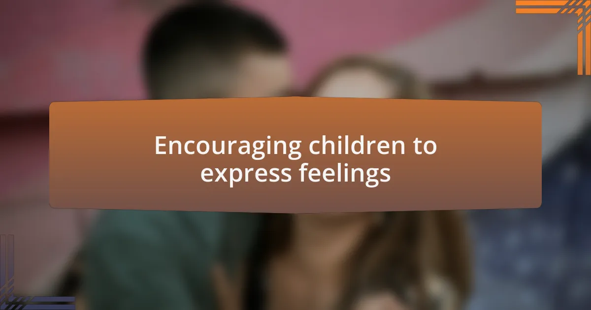 Encouraging children to express feelings