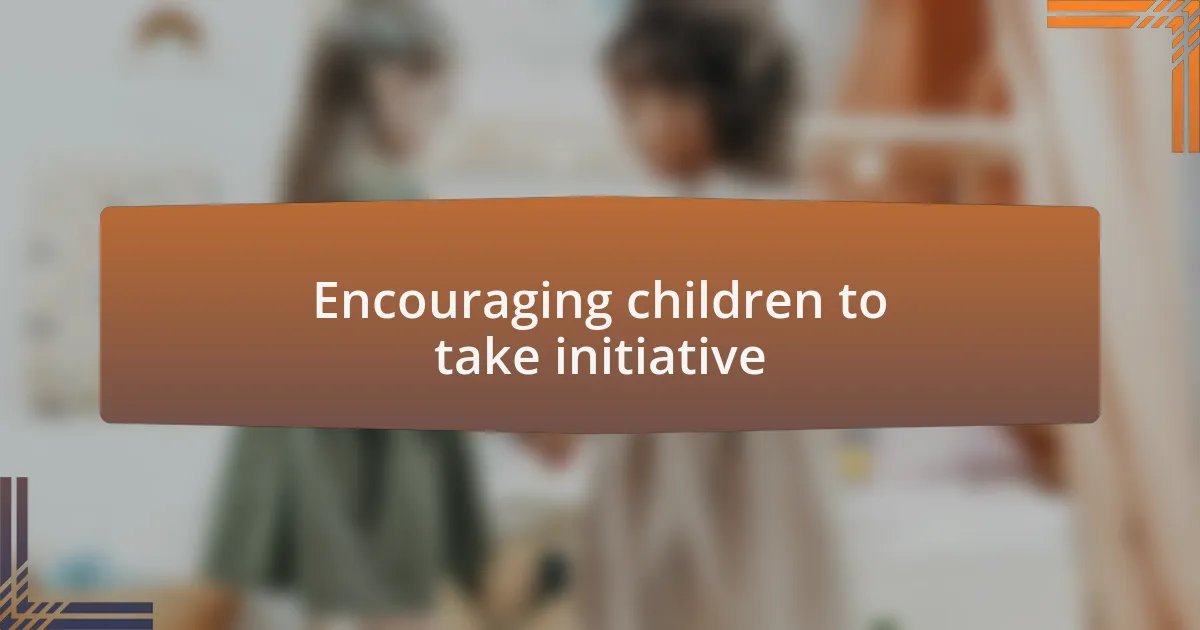Encouraging children to take initiative
