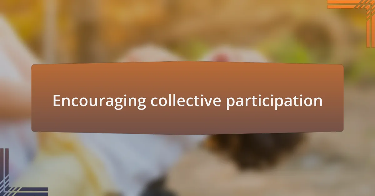 Encouraging collective participation