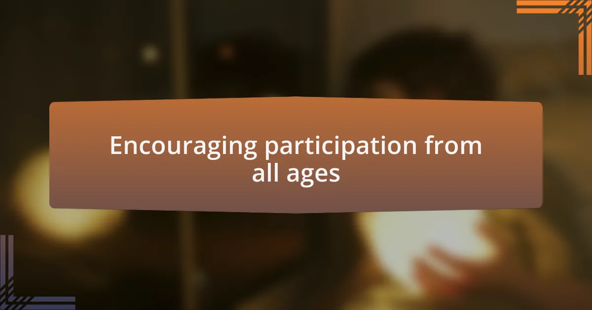 Encouraging participation from all ages