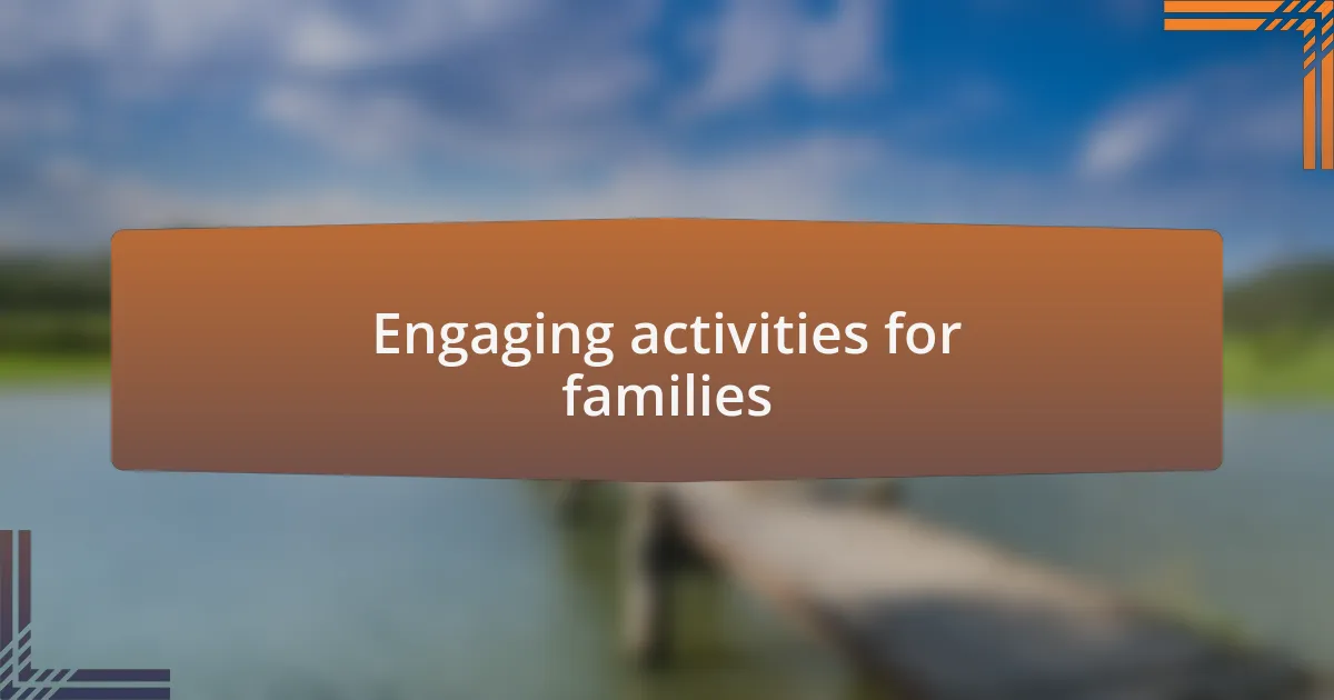 Engaging activities for families