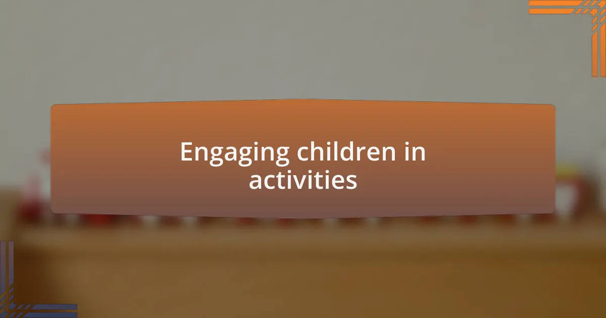 Engaging children in activities