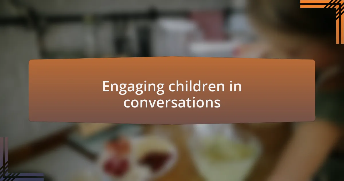 Engaging children in conversations