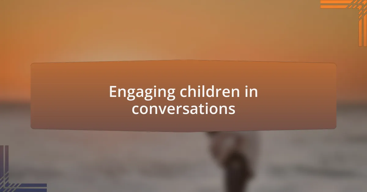 Engaging children in conversations