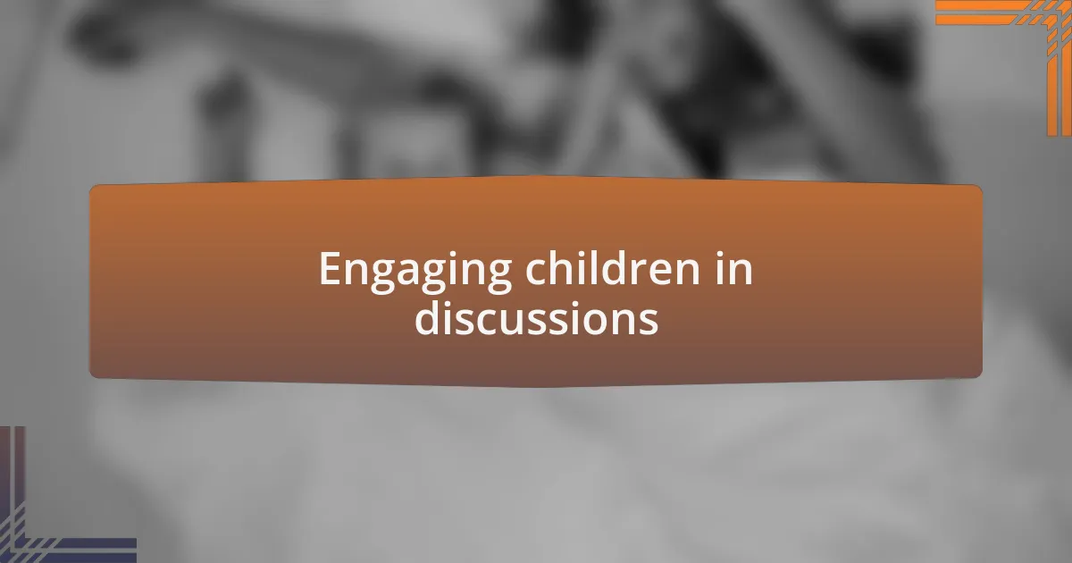 Engaging children in discussions