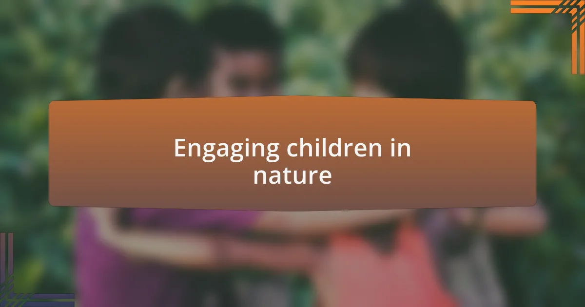 Engaging children in nature