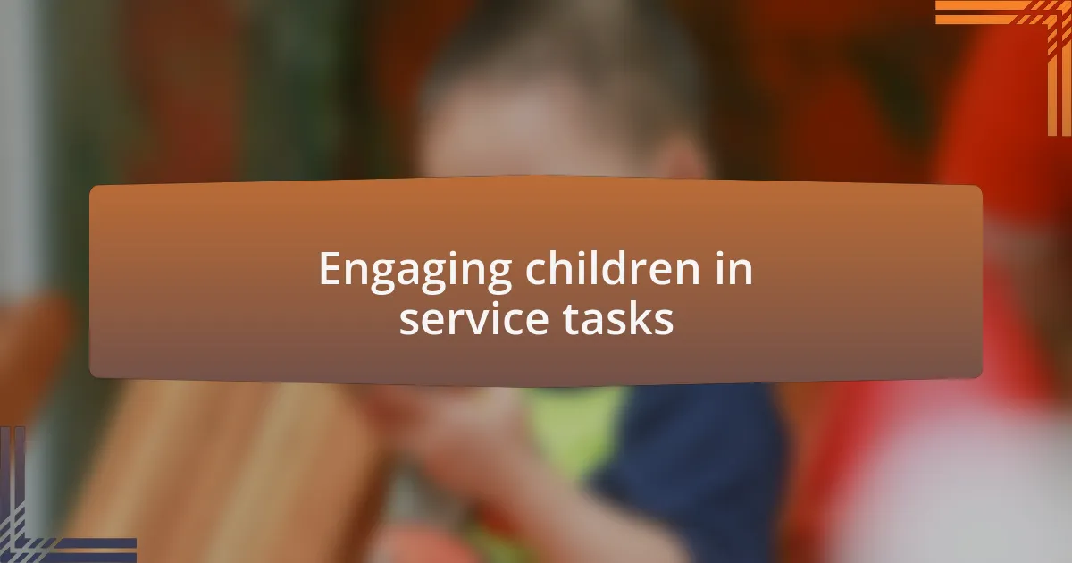 Engaging children in service tasks