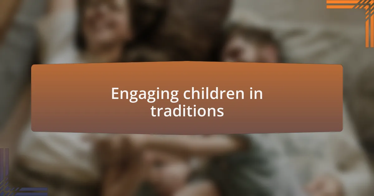 Engaging children in traditions