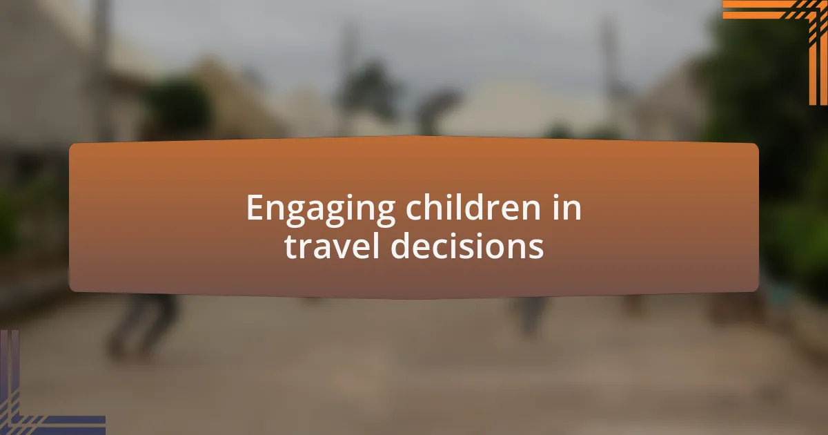 Engaging children in travel decisions
