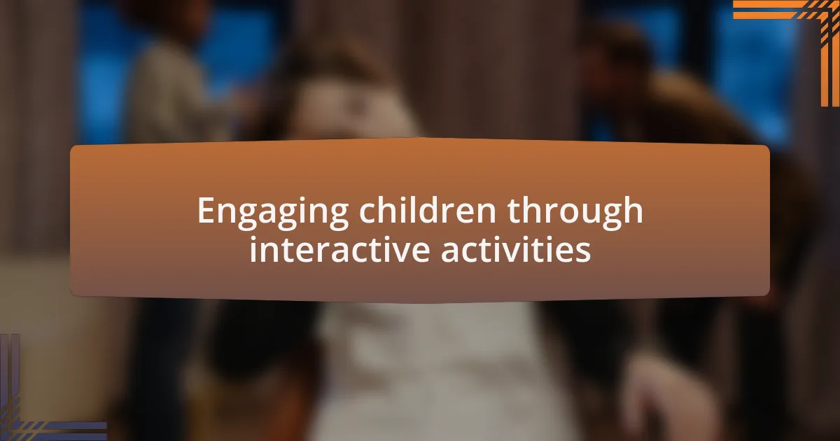 Engaging children through interactive activities