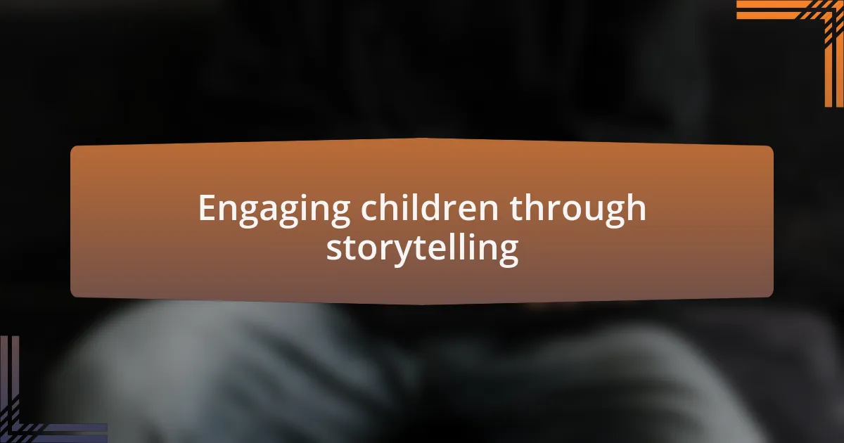 Engaging children through storytelling