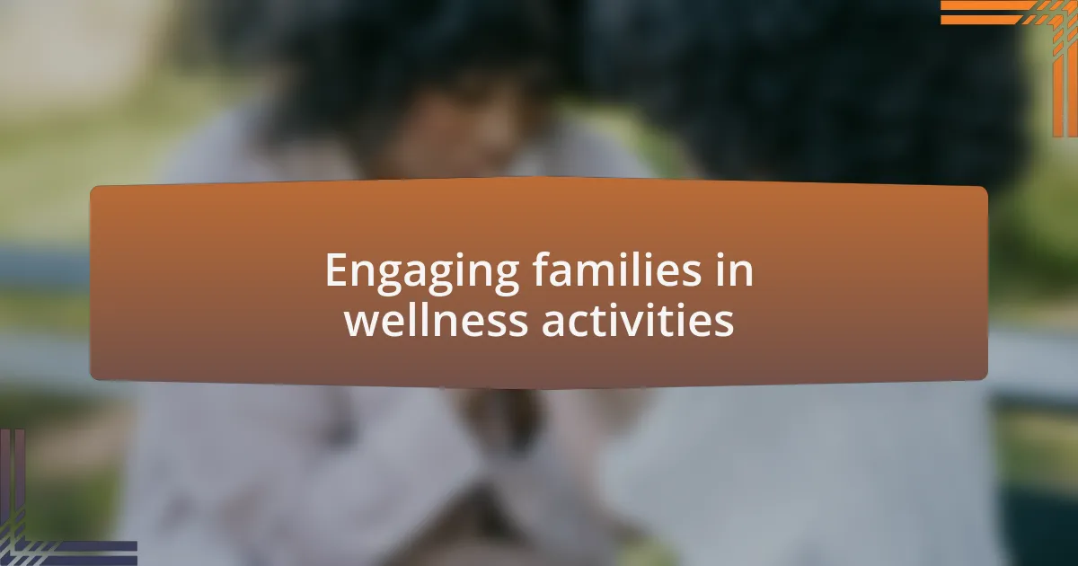 Engaging families in wellness activities