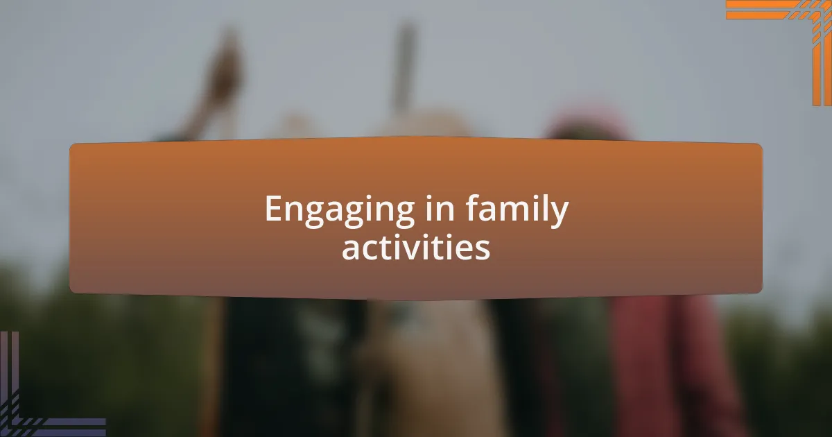 Engaging in family activities