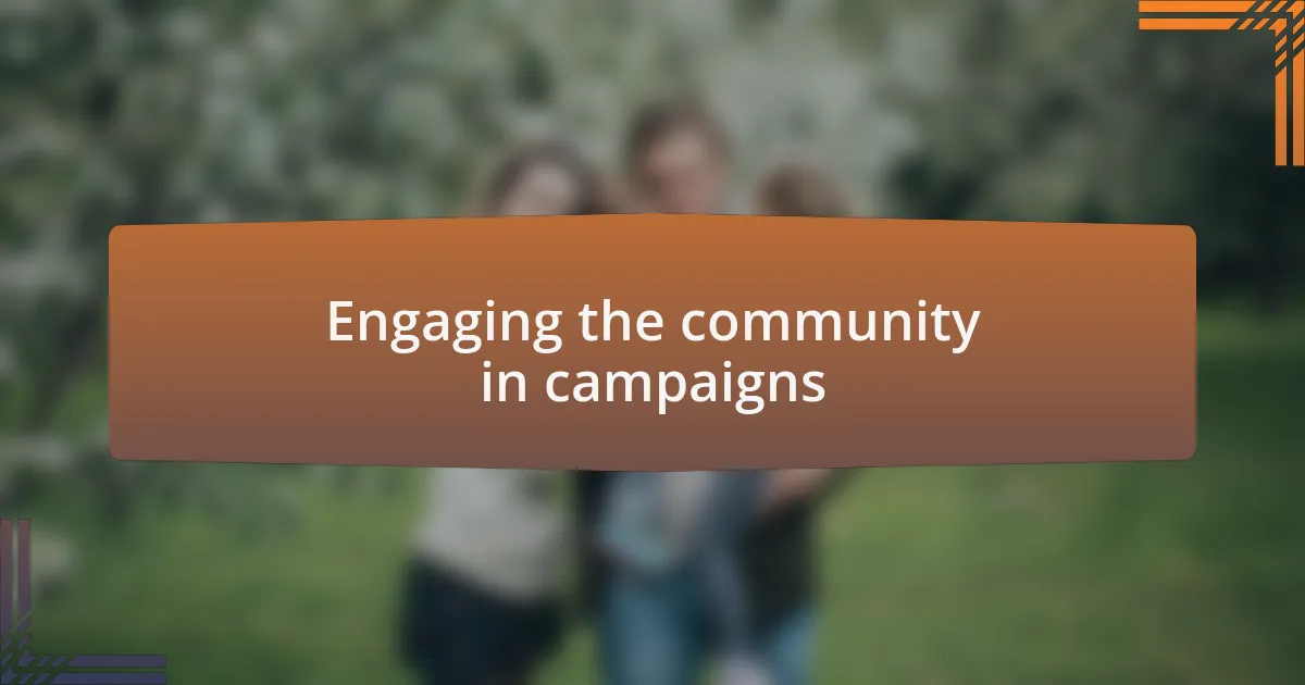 Engaging the community in campaigns
