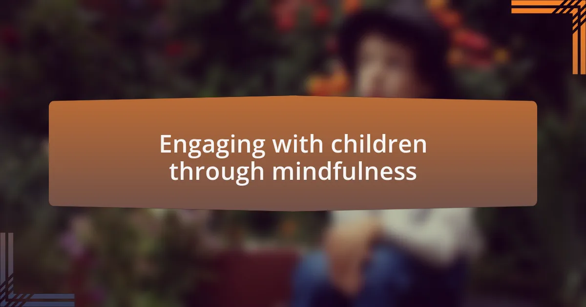 Engaging with children through mindfulness